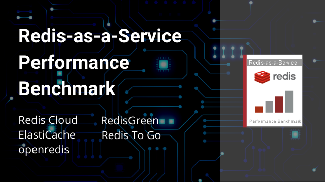 A Comparison of Redis Cloud, ElastiCache, openredis, RedisGreen, Redis To Go